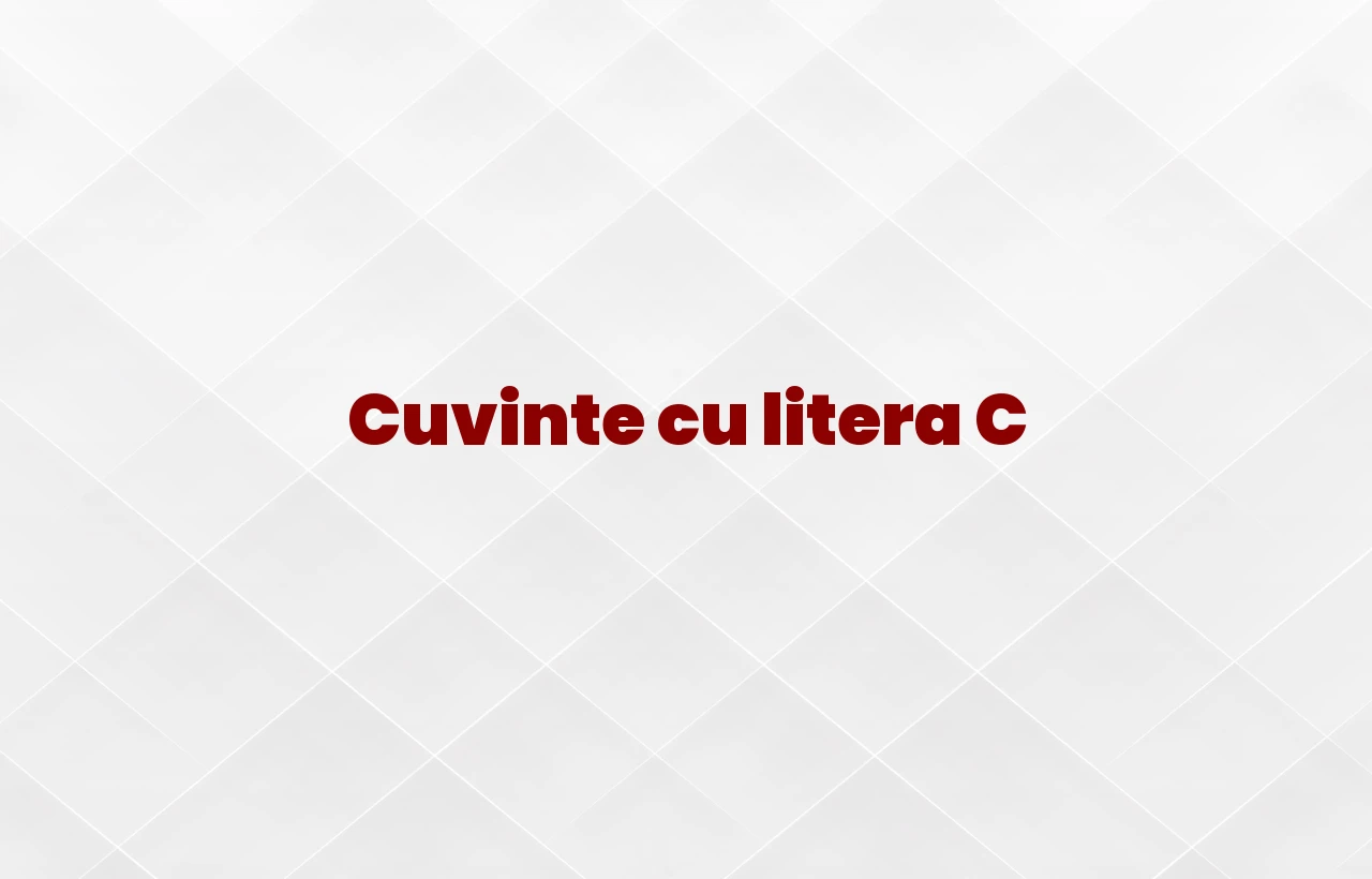 Cuvinte cu litera C