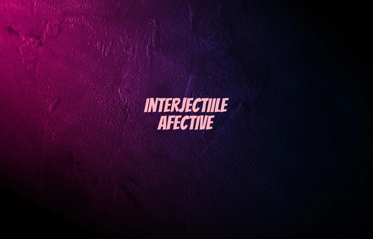 Interjectiile afective Interjectiile afective
