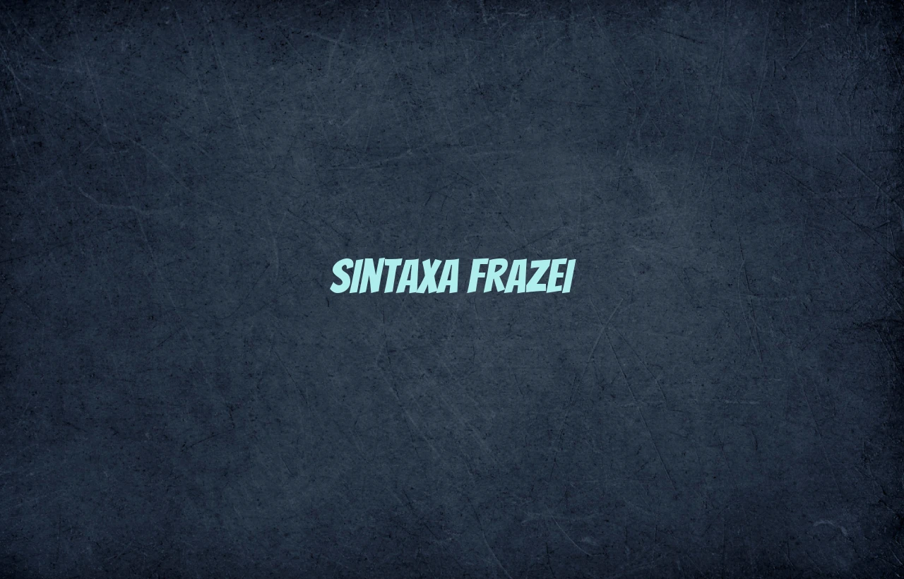 Sintaxa frazei Sintaxa frazei