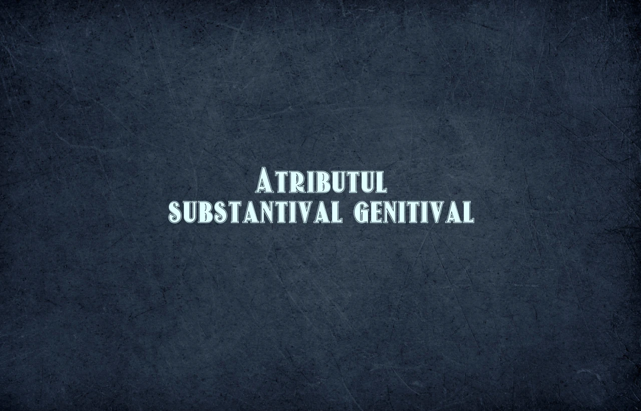 Atributul substantival genitival