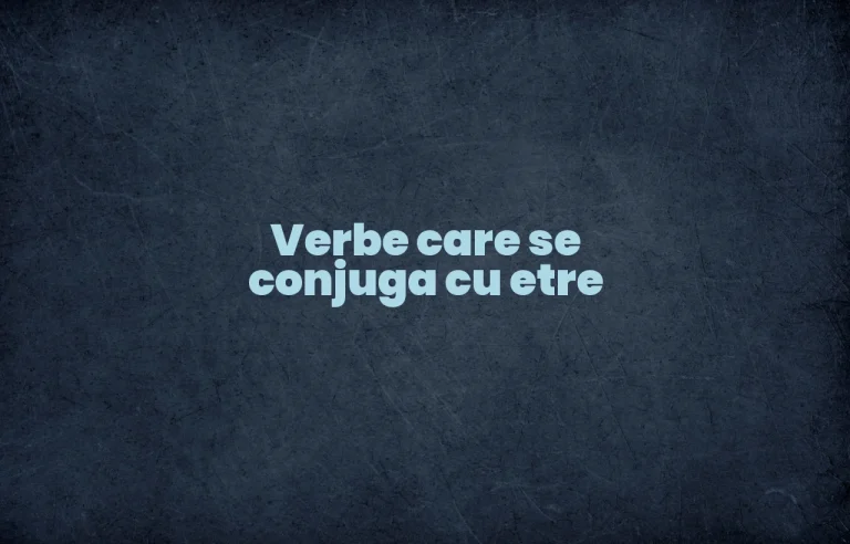 verbe care se conjuga cu etre