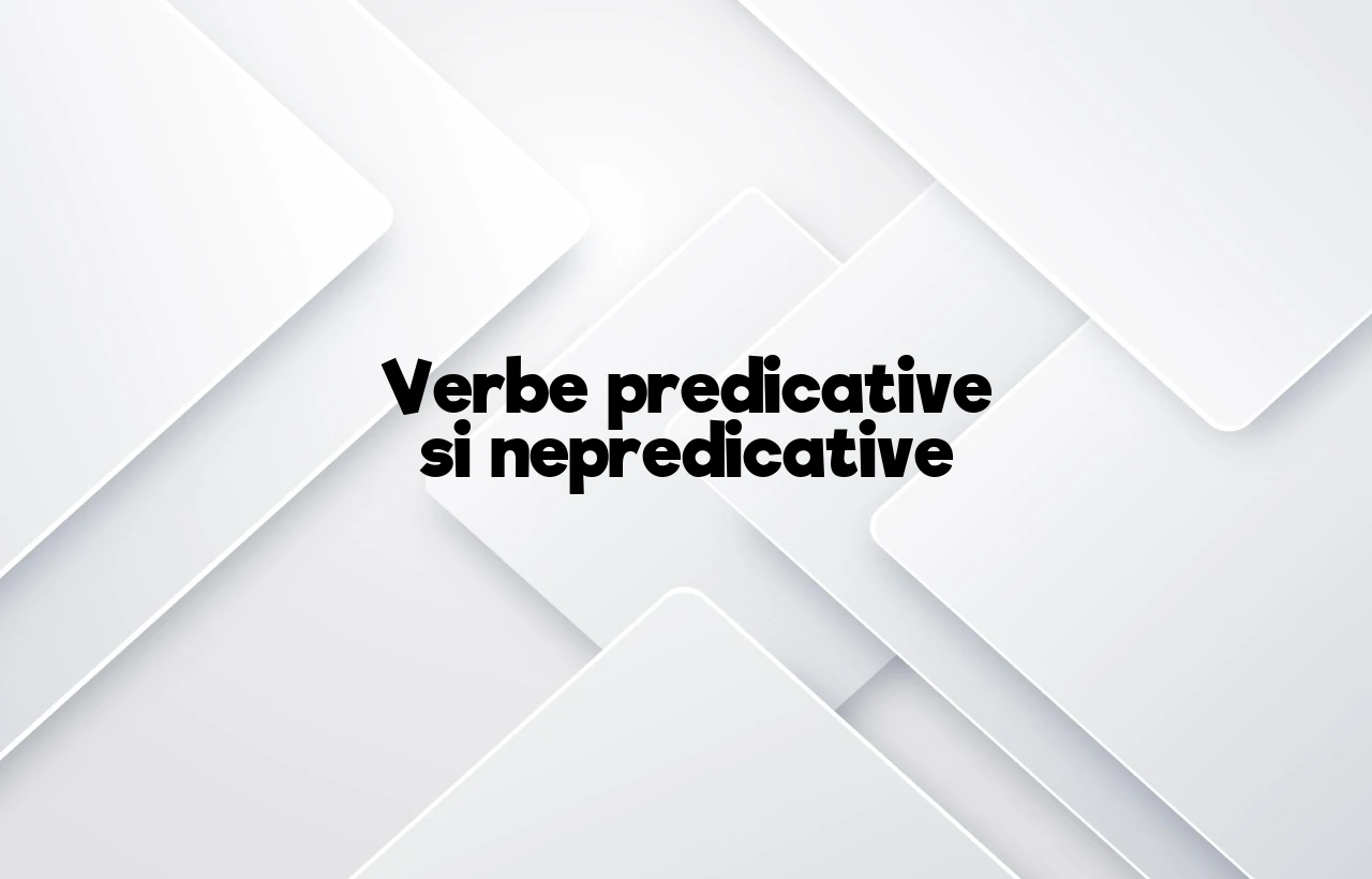 verbe predicative si nepredicative