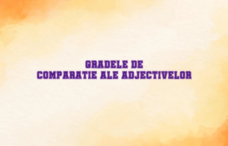 grade de comparatie adjective