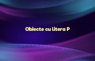 obiecte cu litera p