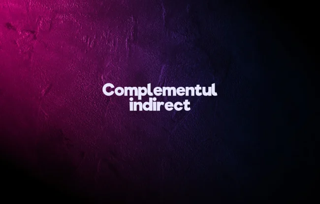 complementul indirect