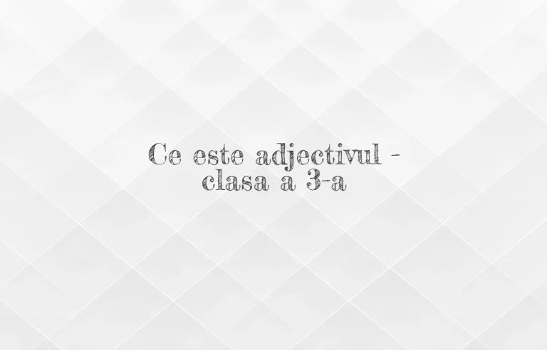 ce este adjectivul clasa 3