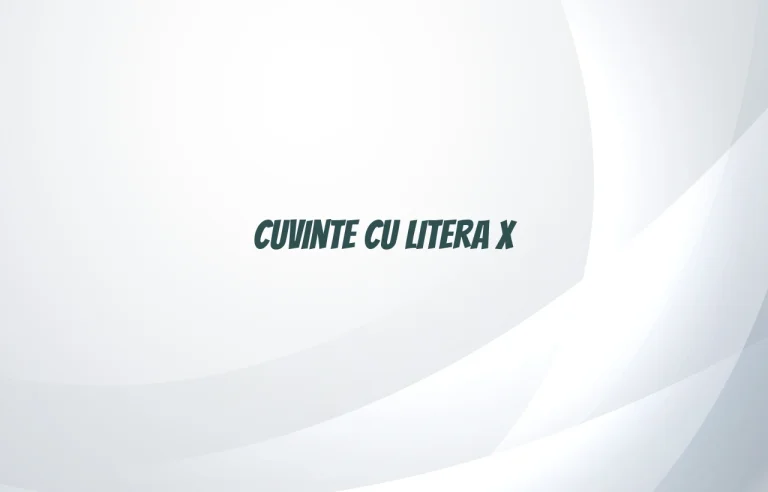 cuvinte cu litera x