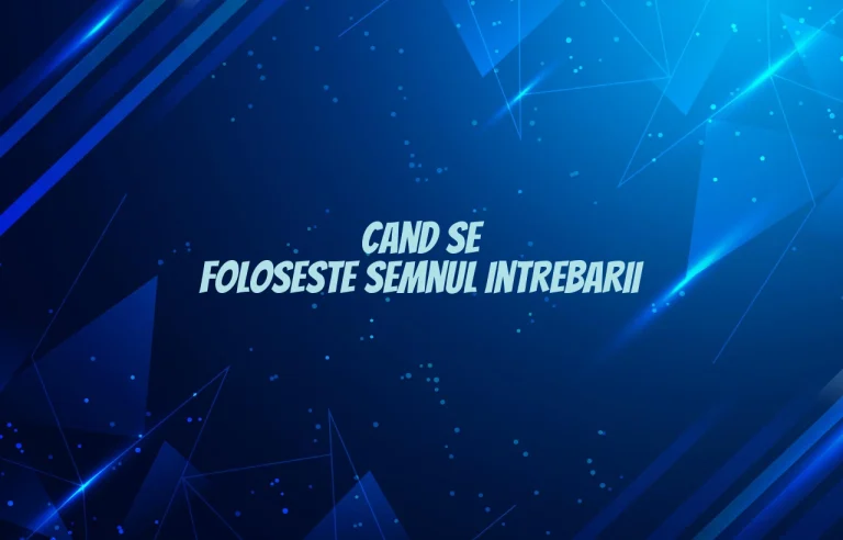 cand se foloseste semnul intrebarii