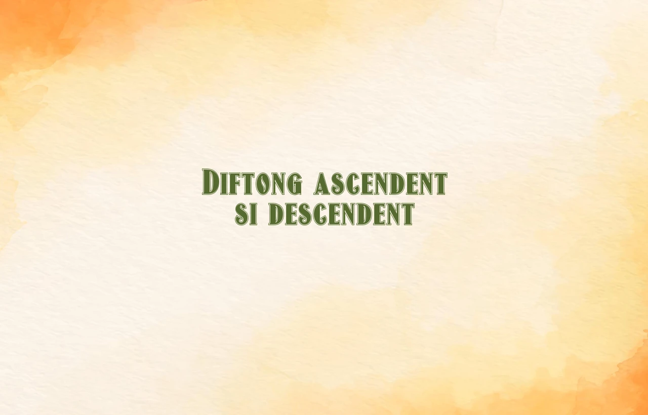 diftong ascendent si descendent