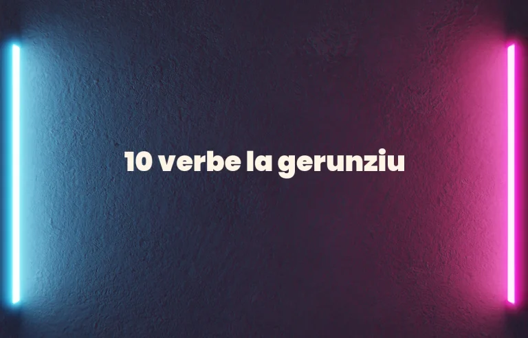 10 verbe la gerunziu
