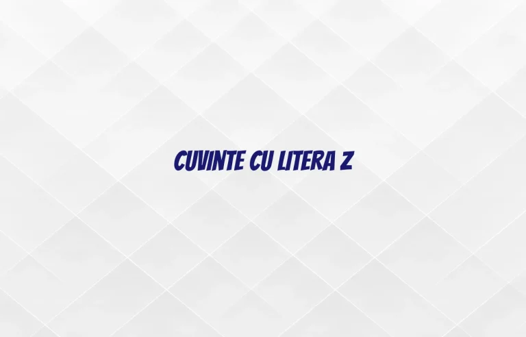 cuvinte cu litera z