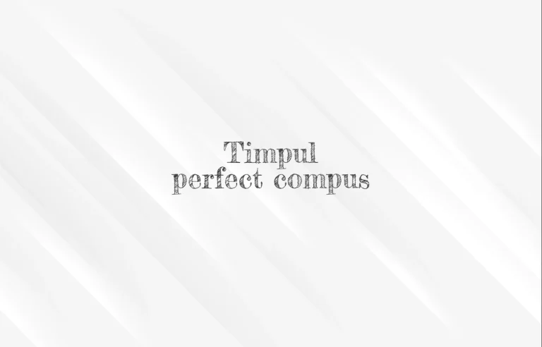 timp perfect compus
