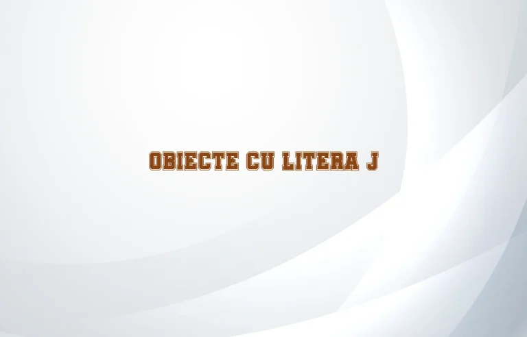 obiecte cu litera j