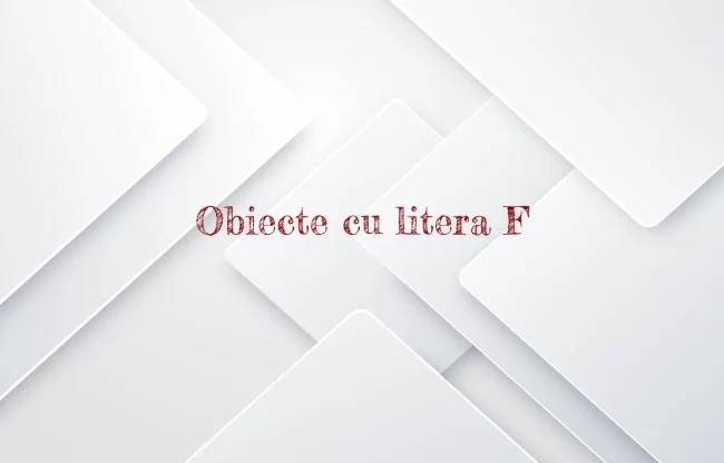 obiecte cu litera f