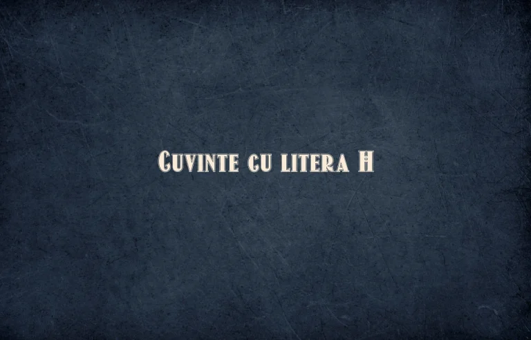 cuvinte cu litera h