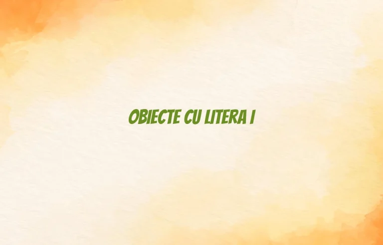 obiecte cu litera i