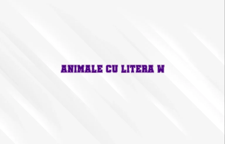 animale cu litera w