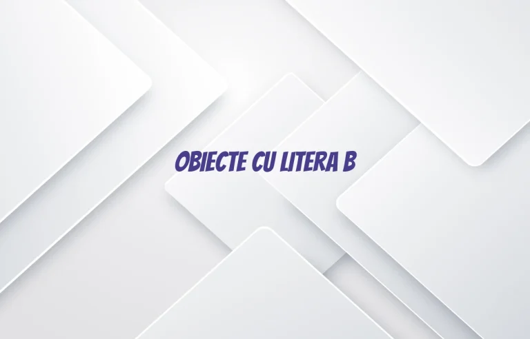 obiecte cu litera b
