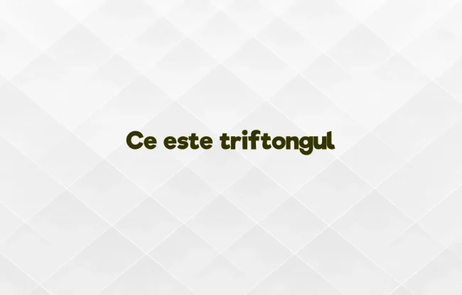 ce este triftongul