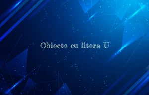 obiecte cu litera u