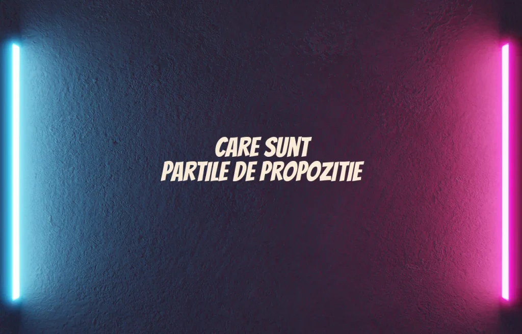 care sunt partile de propozitie