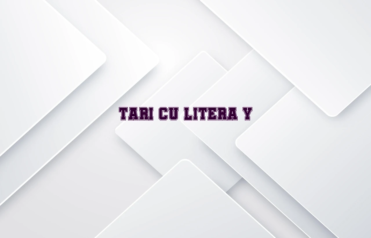 tari cu litera y