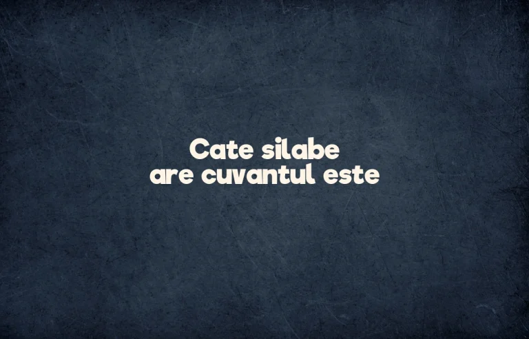 cate silabe are cuvantul este