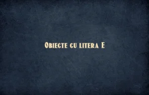 obiecte cu litera e