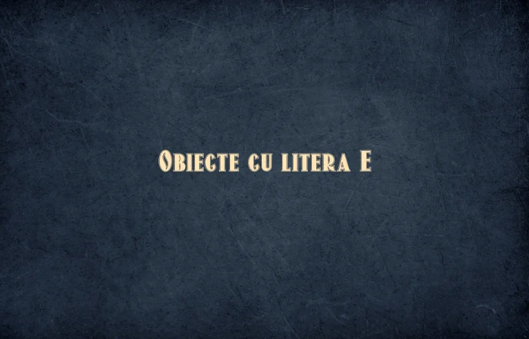 obiecte cu litera e
