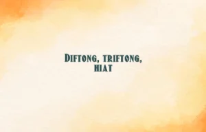 diftong triftong hiat