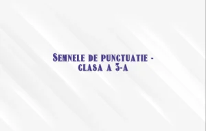 semnele de punctuatie clasa 3
