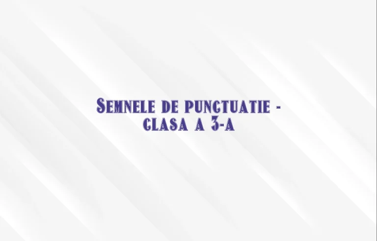 semnele de punctuatie clasa 3