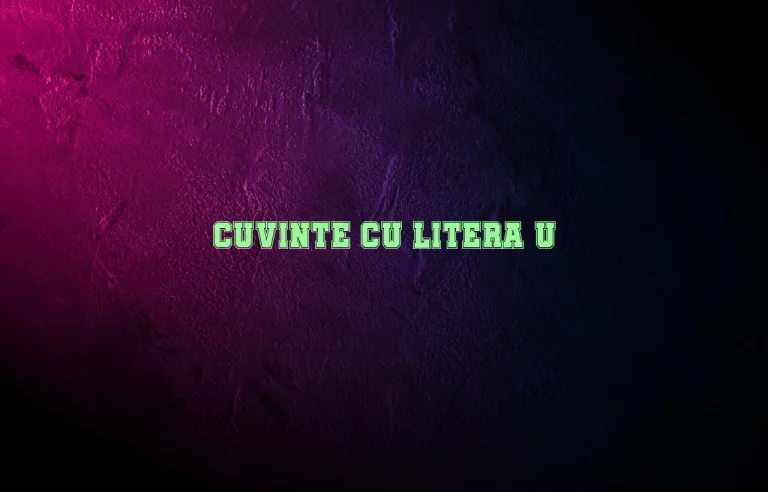 cuvinte cu litera u