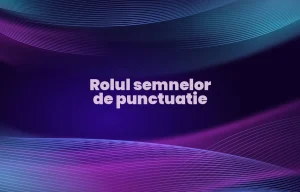 rolul semnelor de punctuatie