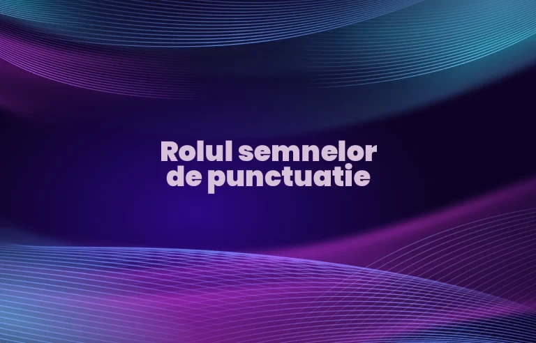 rolul semnelor de punctuatie
