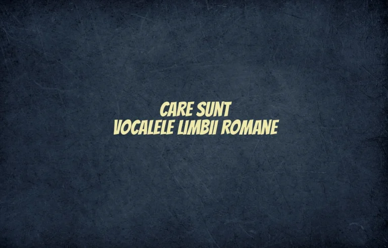care sunt vocalele limbii romane
