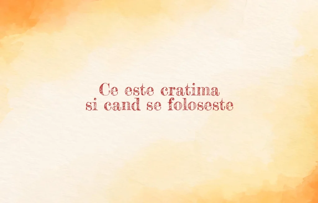 ce este cratima si cand se foloseste