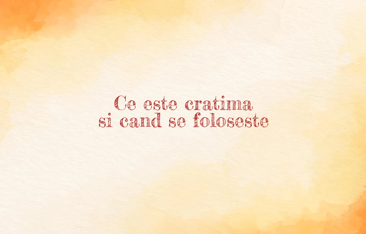 ce este cratima si cand se foloseste