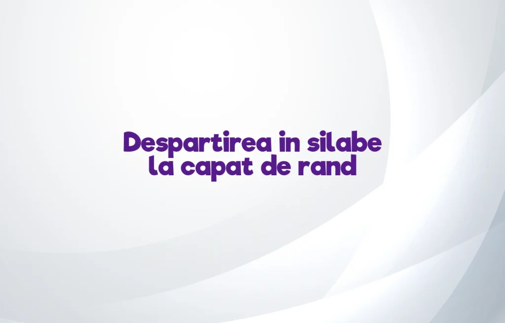 despartirea in silabe la capat de rand