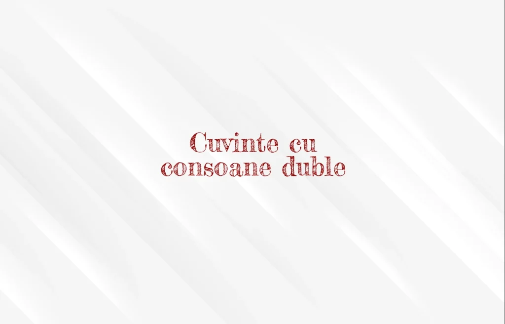 cuvinte cu consoane duble