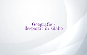 geografie despartit in silabe