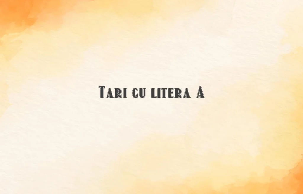 tari cu litera a