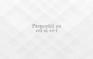 propozitii cu cel si ce-l