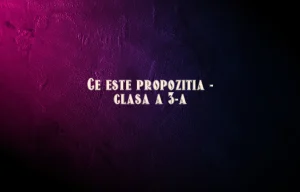 ce este propozitia clasa 3