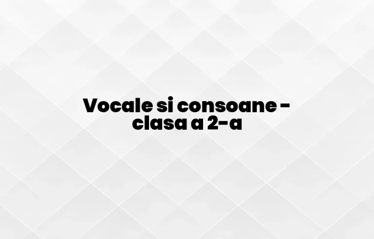 vocale si consoane clasa 2