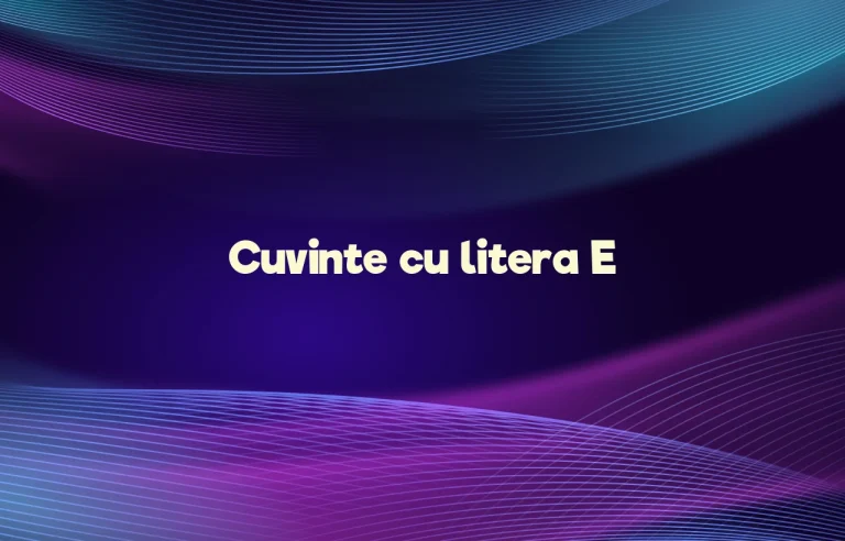 cuvinte cu litera e