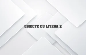 obiecte cu litera z