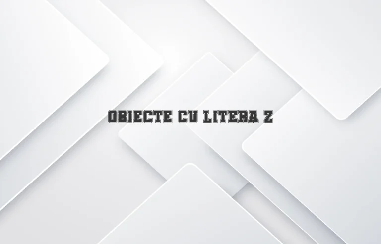 obiecte cu litera z