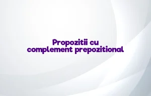 propozitii cu complement prepozitional