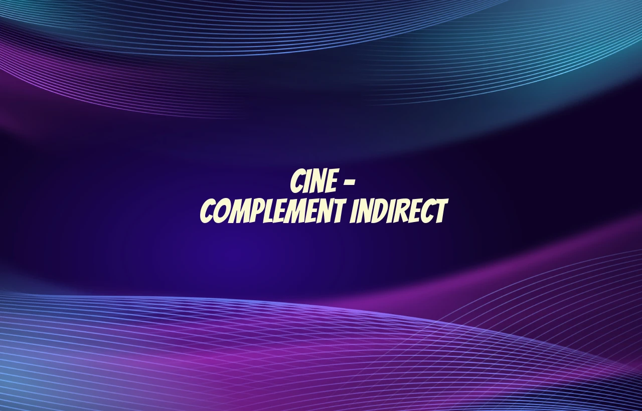 cine complement indirect